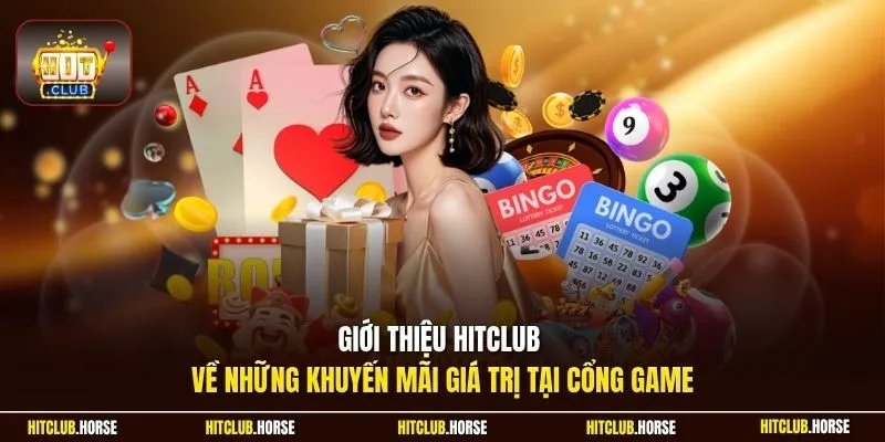Giới thiệu HITCLUB về những khuyến mãi giá trị tại cổng game